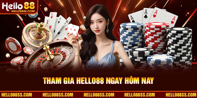 Tham gia giải trí tại sân chơi Hello88 ngay hôm nay